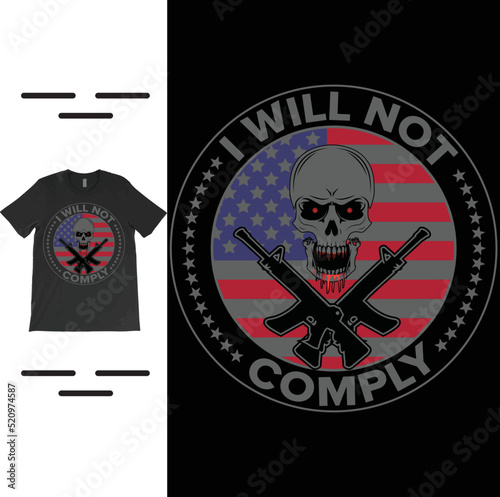 I will not comply T-Shirt Vector Design, i will not comply shirt, freedom tshirts, Conservative Shirt, Anti Vax Shirt, Non Vaccinated, Trendy Shirt.