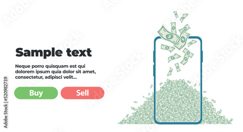 Smartphone on the background of a large pile of paper money banknotes. Money falling on the phone screen. Sell and Buy. Template for cover, flyer or banner. High quality vector eps 10 illustration.