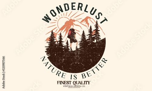 Wanderlust print design for t-shirt. Mountain trekking adventure vintage artwork for poster, sticker, background and others. Wild life illustration. Nature is better. 