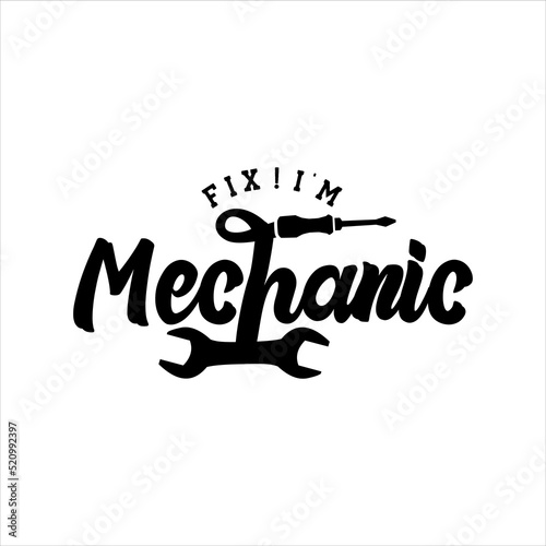 Fix I am mechanic quote text art typography design