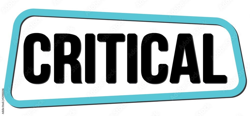 CRITICAL text on blue-black trapeze stamp sign. CRITICAL text on blue-black trapeze stamp sign.