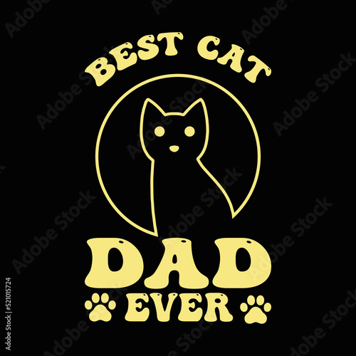 Best cat dad ever for shirt design and vector illustration