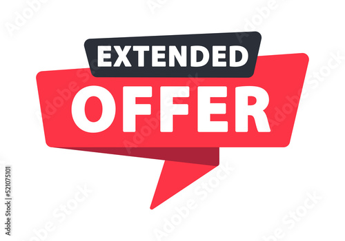 Extended Offer - Banner, Speech Bubble, Label, Sticker, Ribbon Template. Vector Stock Illustration