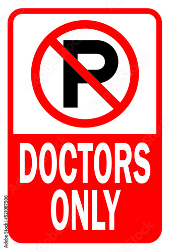 no parking doctors only with symbol - parking sign