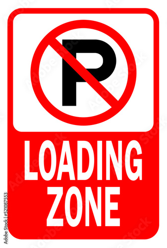 No parking loading zone sign with symbol - parking sign