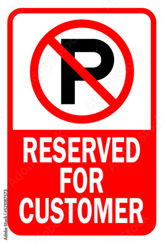 no parking reserved for customer - parking sign