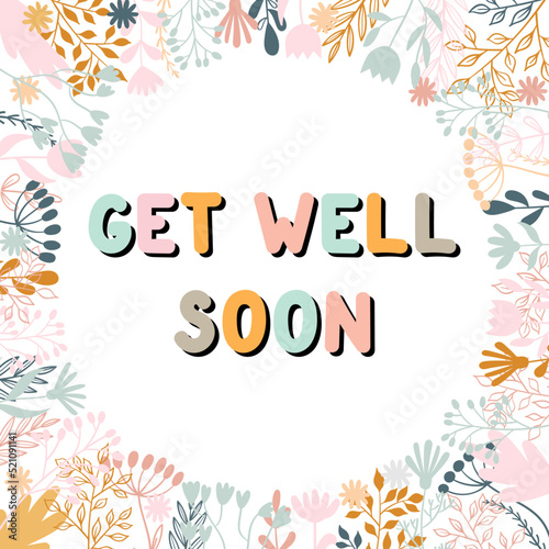 Get well soon. Inspirational and motivating phrase. Quote, slogan. Lettering design for poster, banner, postcard