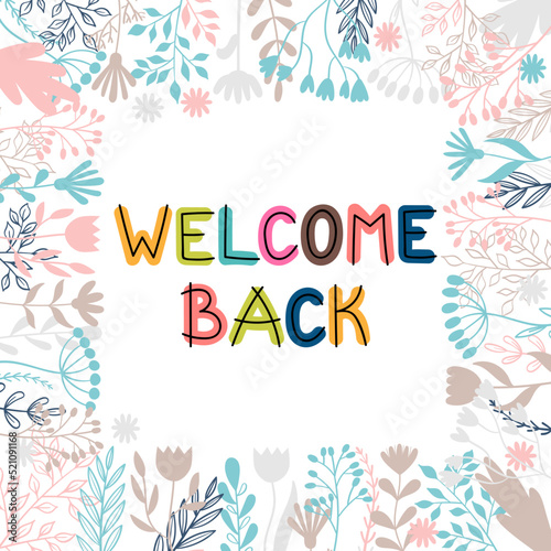 Welcome back. Inspirational and motivating phrase. Quote, slogan. Lettering design for poster, banner, postcard © Helen Sko