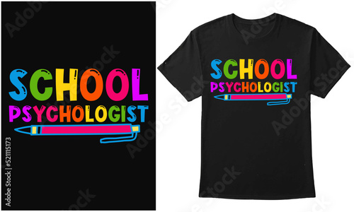 School Psychologist- Back To School Quote Design For T-Shirt, Banner, Mug, Poster, Etc
