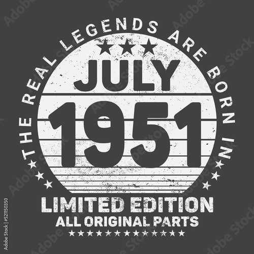 The Real Legends Are Born In July 1951  Birthday gifts for women or men  Vintage birthday shirts for wives or husbands  anniversary T-shirts for sisters or brother