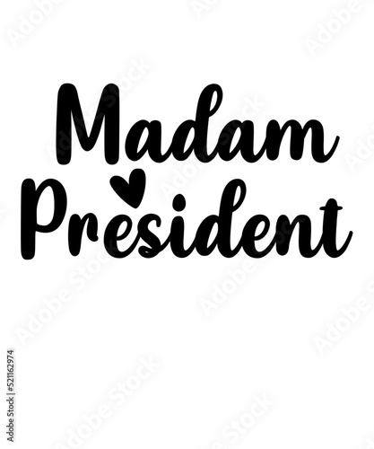 Madam President  is a vector design for printing on various surfaces like t shirt  mug etc. 