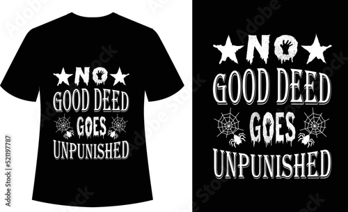 No Good Deed Goes Unpunished, typography tshirt design, vintage, Halloween, spooky, horror, print ready