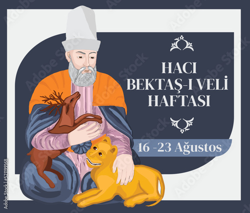 Haci Bektas-i Veli week
16-23 August. turkish: haci bektasi veli haftasi 16-23 agustos