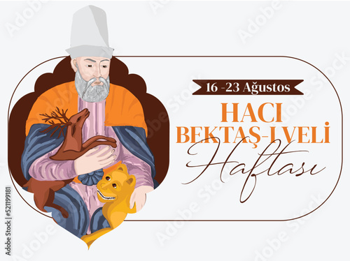 Haci Bektas-i Veli week
16-23 August. turkish: haci bektasi veli haftasi 16-23 agustos