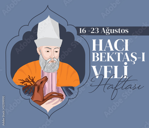Haci Bektas-i Veli week
16-23 August. turkish: haci bektasi veli haftasi 16-23 agustos
