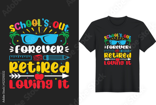 School Is Out Forever retired and Loving greeting card template with hand-drawn lettering and simple illustration for cards
