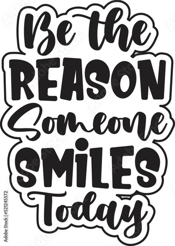 Be the Reason Someone Smiles Today