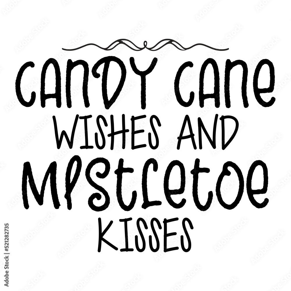 Candy Cane Wishes and Mistletoe Kisses svg Stock Vector Adobe Stock