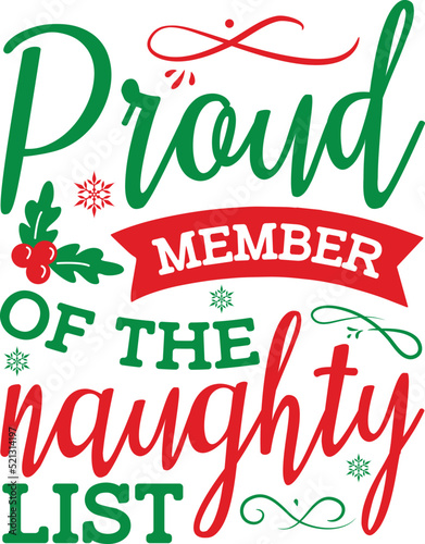 Proud member of the naughty list - Christmas SVG Design. Lettering Vector illustration. Good for scrapbooking, posters, templet,  greeting cards, banners, textiles, T-shirts, and Christmas Quote Desig