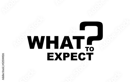 what to expect sign on white background