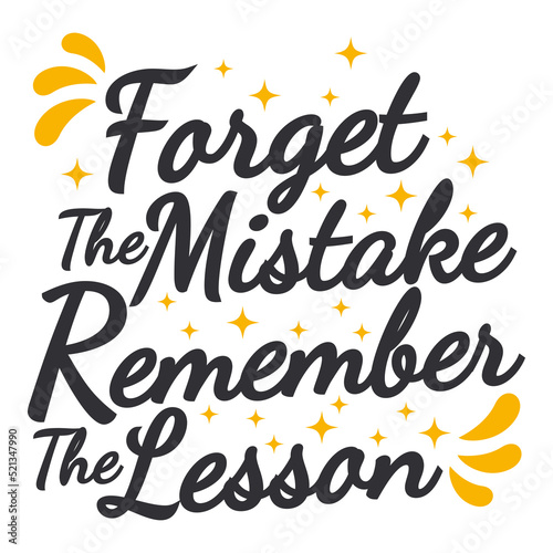 Forget the Mistake Remember the Lesson Motivation Typography Quote Design.