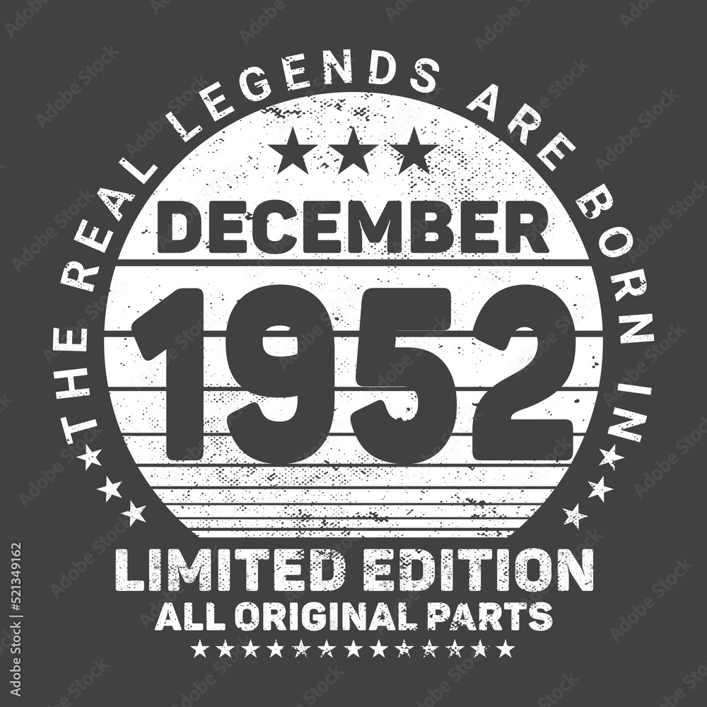 
The Real Legends Are Born In December 1952, Birthday gifts for women or men, Vintage birthday shirts for wives or husbands, anniversary T-shirts for sisters or brother