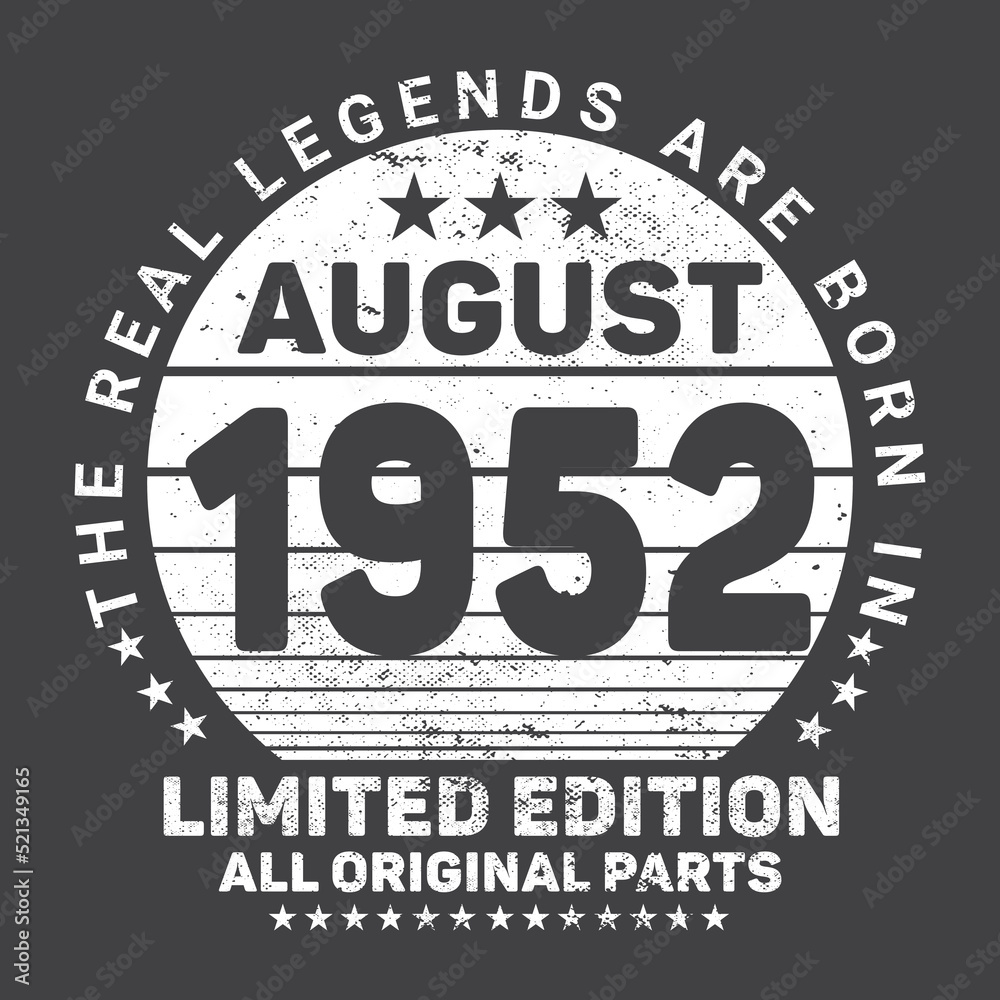 
The Real Legends Are Born In August 1952, Birthday gifts for women or men, Vintage birthday shirts for wives or husbands, anniversary T-shirts for sisters or brother