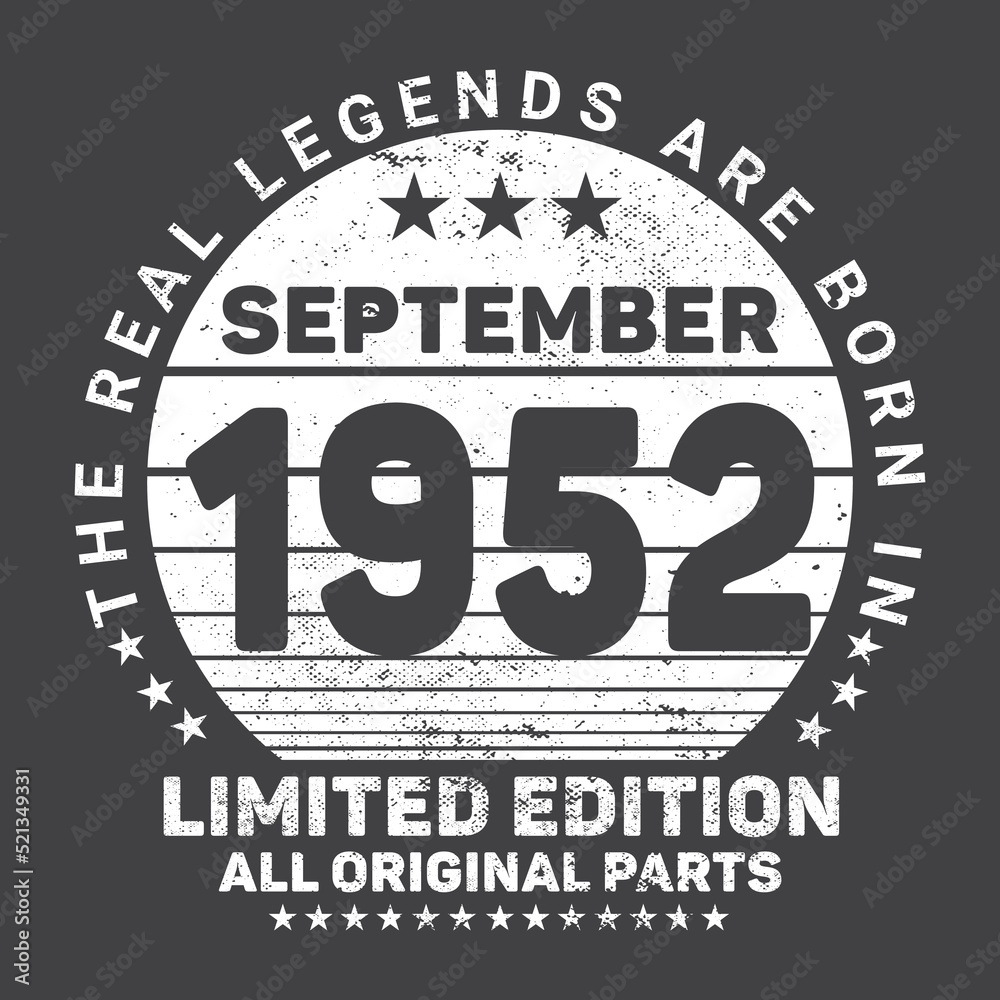 
The Real Legends Are Born In September 1952, Birthday gifts for women or men, Vintage birthday shirts for wives or husbands, anniversary T-shirts for sisters or brother