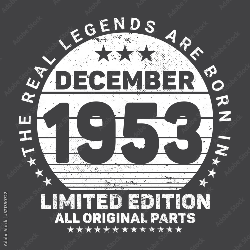 
The Real Legends Are Born In December 1953, Birthday gifts for women or men, Vintage birthday shirts for wives or husbands, anniversary T-shirts for sisters or brother