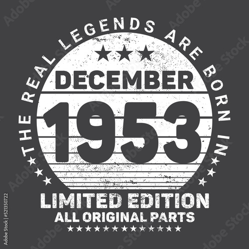  The Real Legends Are Born In December 1953  Birthday gifts for women or men  Vintage birthday shirts for wives or husbands  anniversary T-shirts for sisters or brother