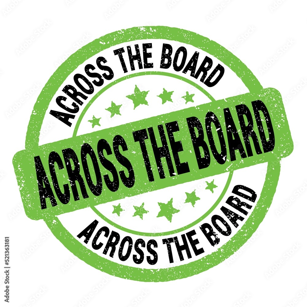 ACROSS THE BOARD text written on green-black round stamp sign.