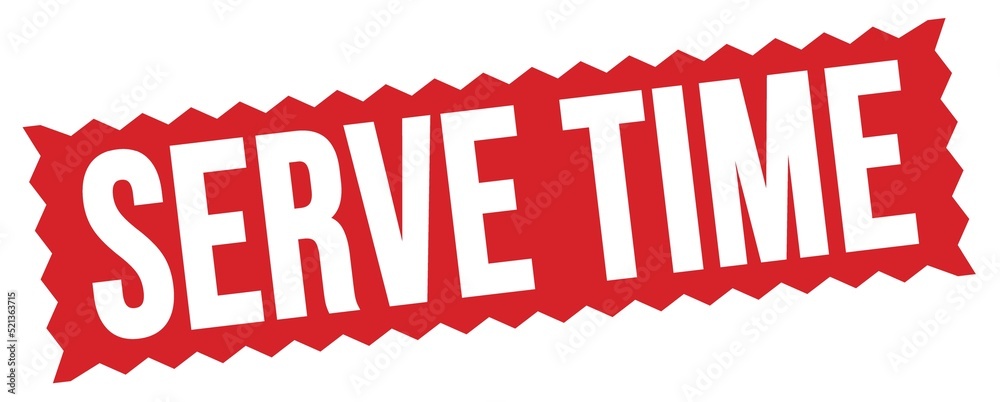 SERVE TIME text written on red stamp sign. SERVE TIME text written on red stamp sign.