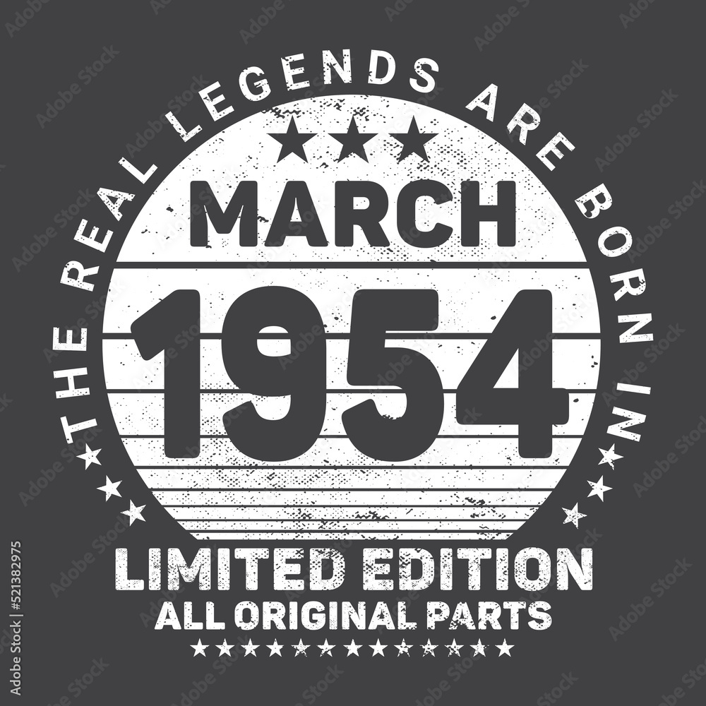 
The Real Legends Are Born In March 1954, Birthday gifts for women or men, Vintage birthday shirts for wives or husbands, anniversary T-shirts for sisters or brother