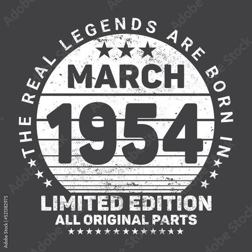  The Real Legends Are Born In March 1954  Birthday gifts for women or men  Vintage birthday shirts for wives or husbands  anniversary T-shirts for sisters or brother
