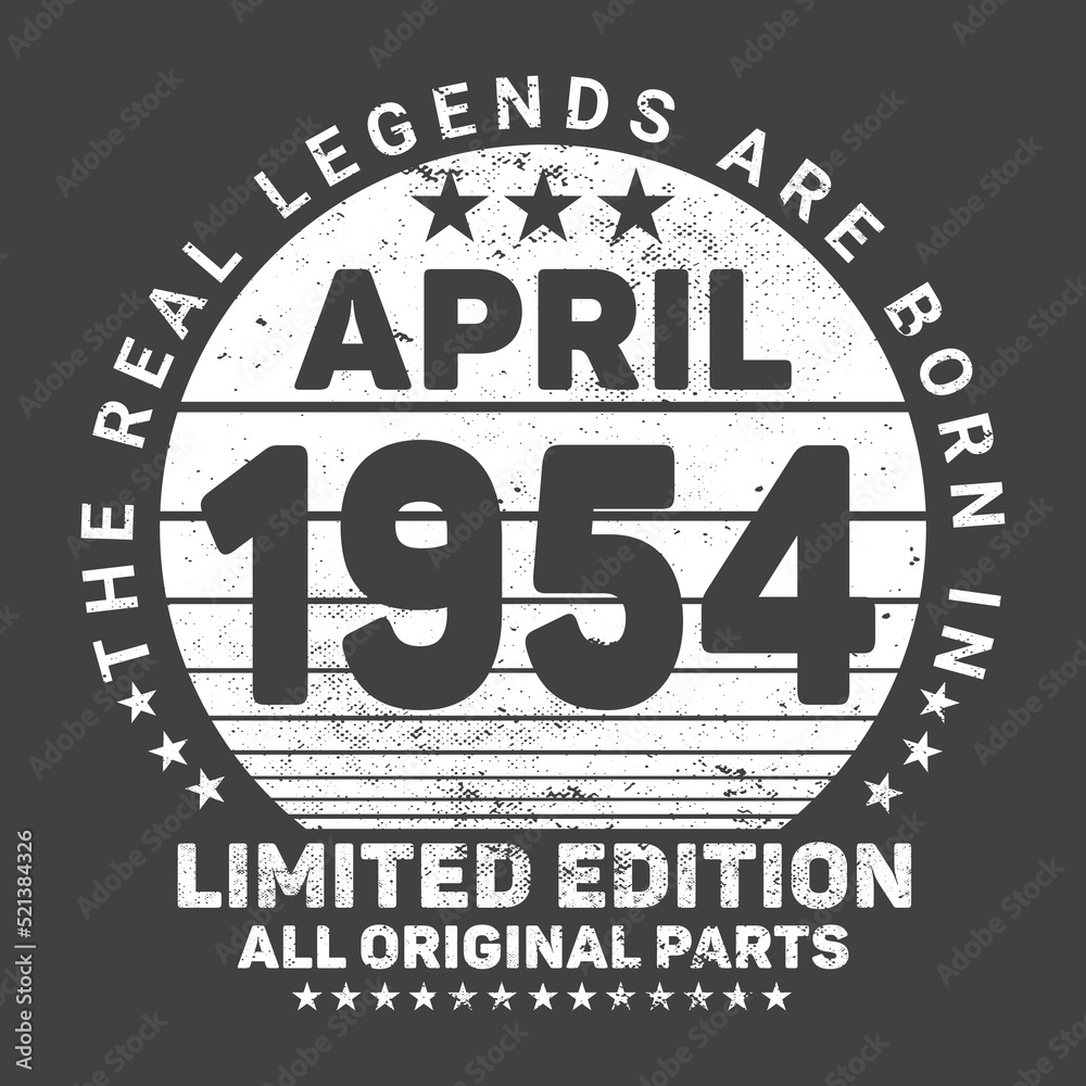 
The Real Legends Are Born In April 1954, Birthday gifts for women or men, Vintage birthday shirts for wives or husbands, anniversary T-shirts for sisters or brother
