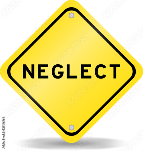Yellow color transportation sign with word neglect on white background