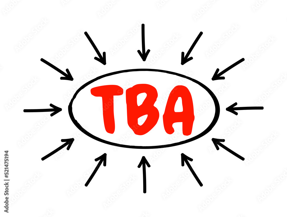 TBA - To Be Announced acronym text with arrows, business concept background TBA - To Be Announced acronym text with arrows, business concept background