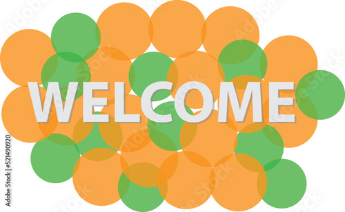 Palabra Welcome sobre círculos de color verde y anaranjado. Vista de frente. Icono vector
