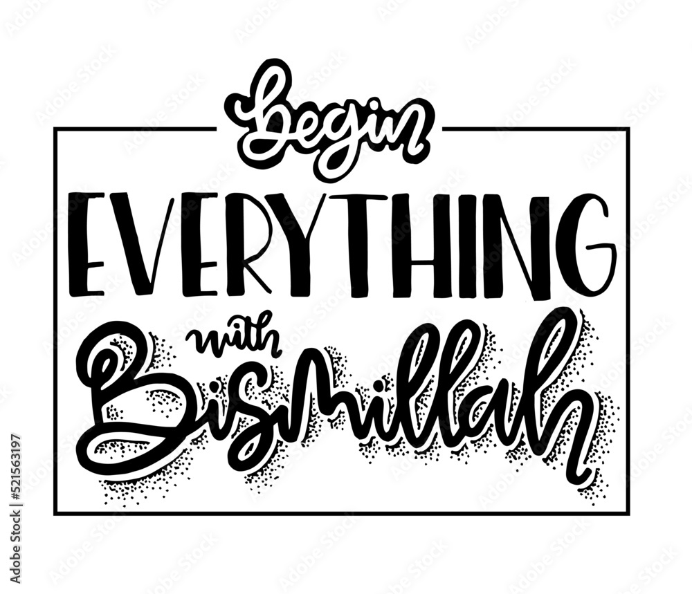 Begin everything with bismillah, hand lettering