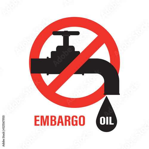 Pipeline in red stop circle, prohibition. Closed tap of pipe transporting oil or gas. Ban on sale of hydrocarbons. Sanctions, embargo concept. Valve with big black oil drop.