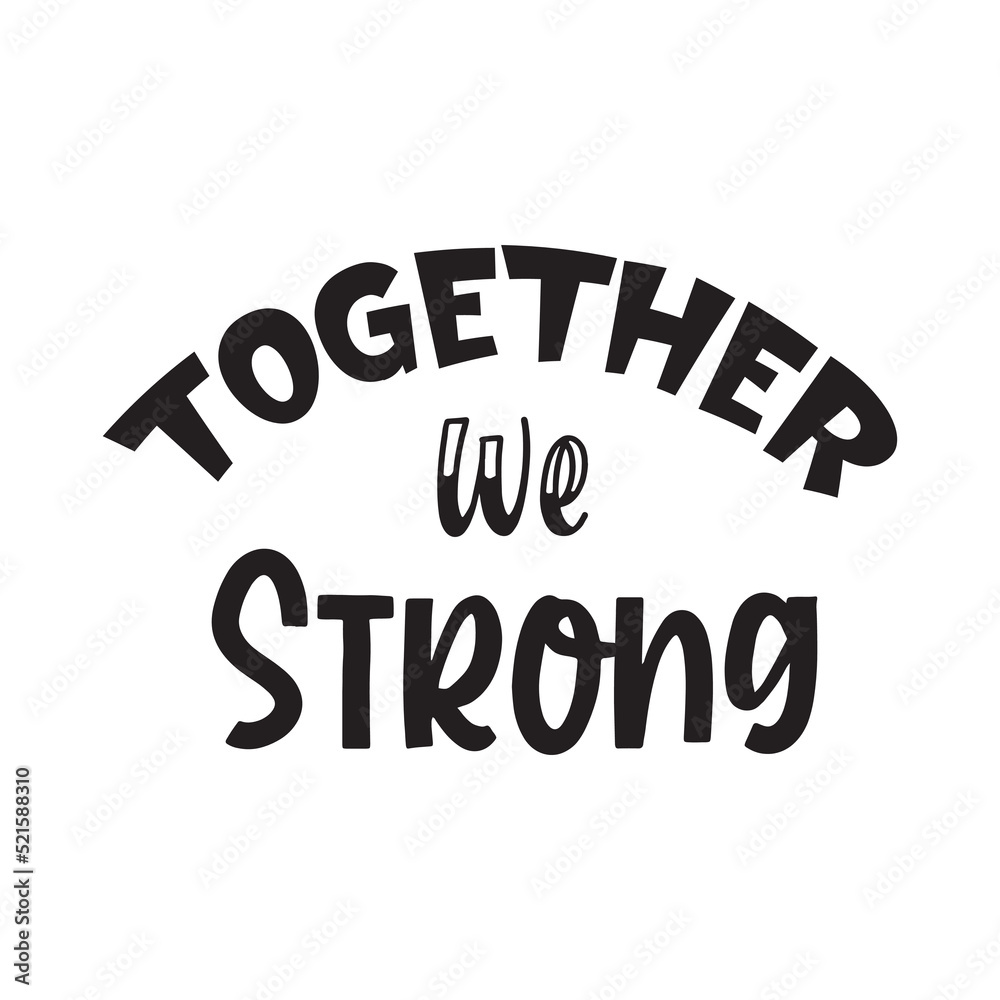 together we strong quote design together we strong quote design