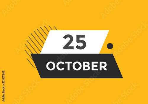 october 25 calendar reminder. 25th october daily calendar icon template. Calendar 25th october icon Design template. Vector illustration
