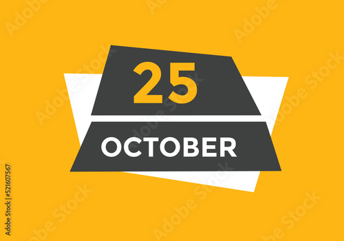 october 25 calendar reminder. 25th october daily calendar icon template. Calendar 25th october icon Design template. Vector illustration
