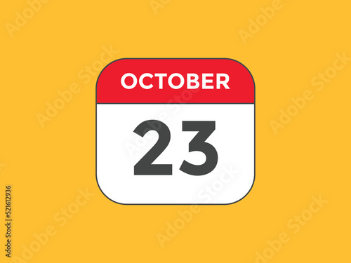 october 23 calendar reminder. 23th october daily calendar icon template. Calendar 23th october icon Design template. Vector illustration
