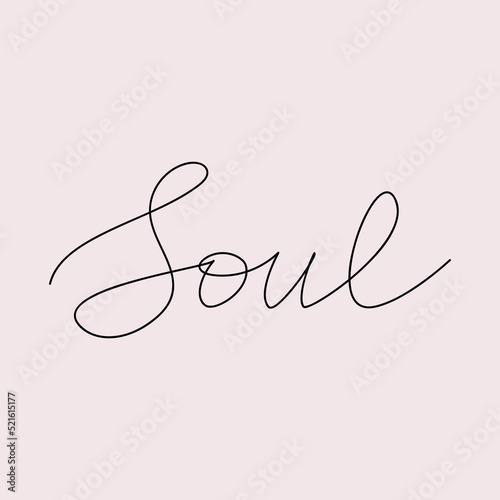 Soul slogan. Handwritten lettering with abstract shapes. One line continuous phrase vector drawing. Modern calligraphy, text design element for print, banner, wall art poster, card, logo.