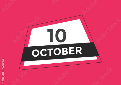 october 10 calendar reminder. 10th october daily calendar icon template. Calendar 10th october icon Design template. Vector illustration

