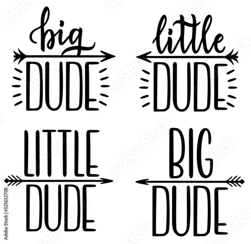 Big dude, little dude. Lettering, positive quotes. Typography for couples t-shirts, mugs, posters, baby print, textile, card. Vector isolated print.