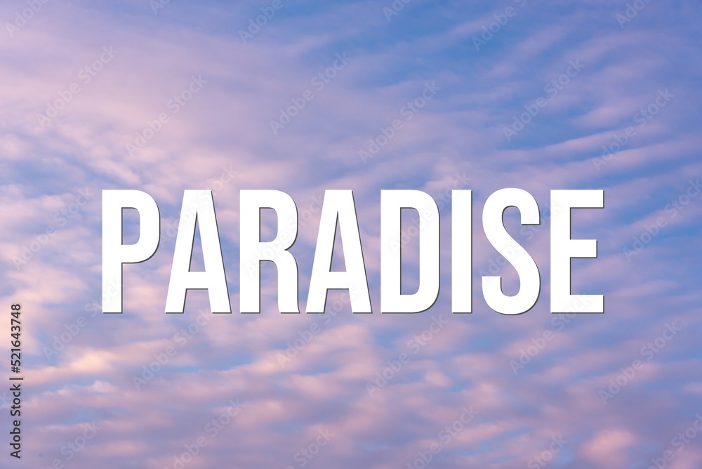 Fototapeta premium PARADISE - word on the background of the sky with clouds.