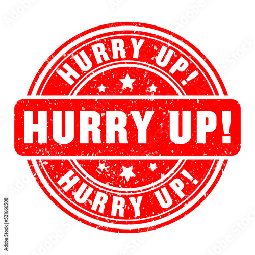 Red imprint hurry up, don't miss, vector illustration on white background