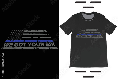 WE GOT YOUR SIX T-SHIRT VECTOR, Blue Line Police T-shirt, Police Wife Shirt, Police Girlfriend Shirt, Got Your 6 Shirt, Police Wife Shirt.
